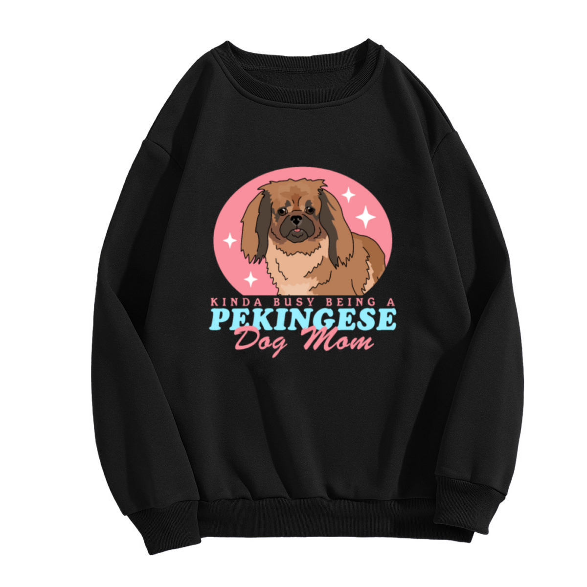 Kinda Busy Being a Pekingese Sweatshirt - Funny Dog Mom Quote Crewneck, Cute Pekingese Puppy Pullover, Dog Owner Gift Sweatshirt, Pet Lover Top