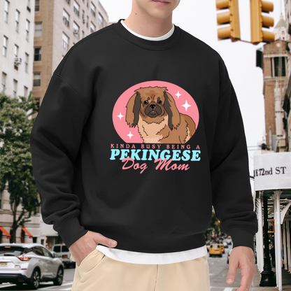 Kinda Busy Being a Pekingese Sweatshirt - Funny Dog Mom Quote Crewneck, Cute Pekingese Puppy Pullover, Dog Owner Gift Sweatshirt, Pet Lover Top