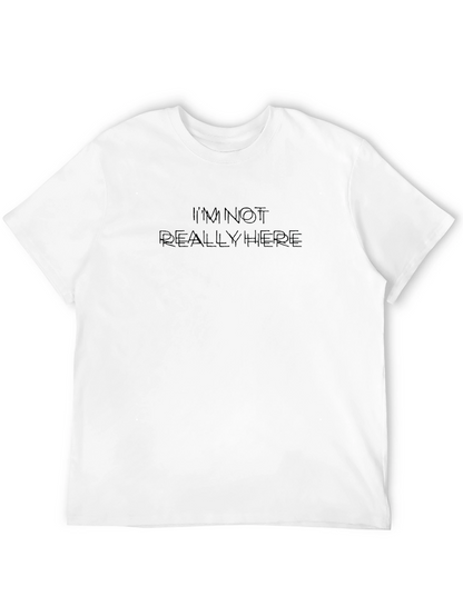 Im Not Really Here Black T-Shirt