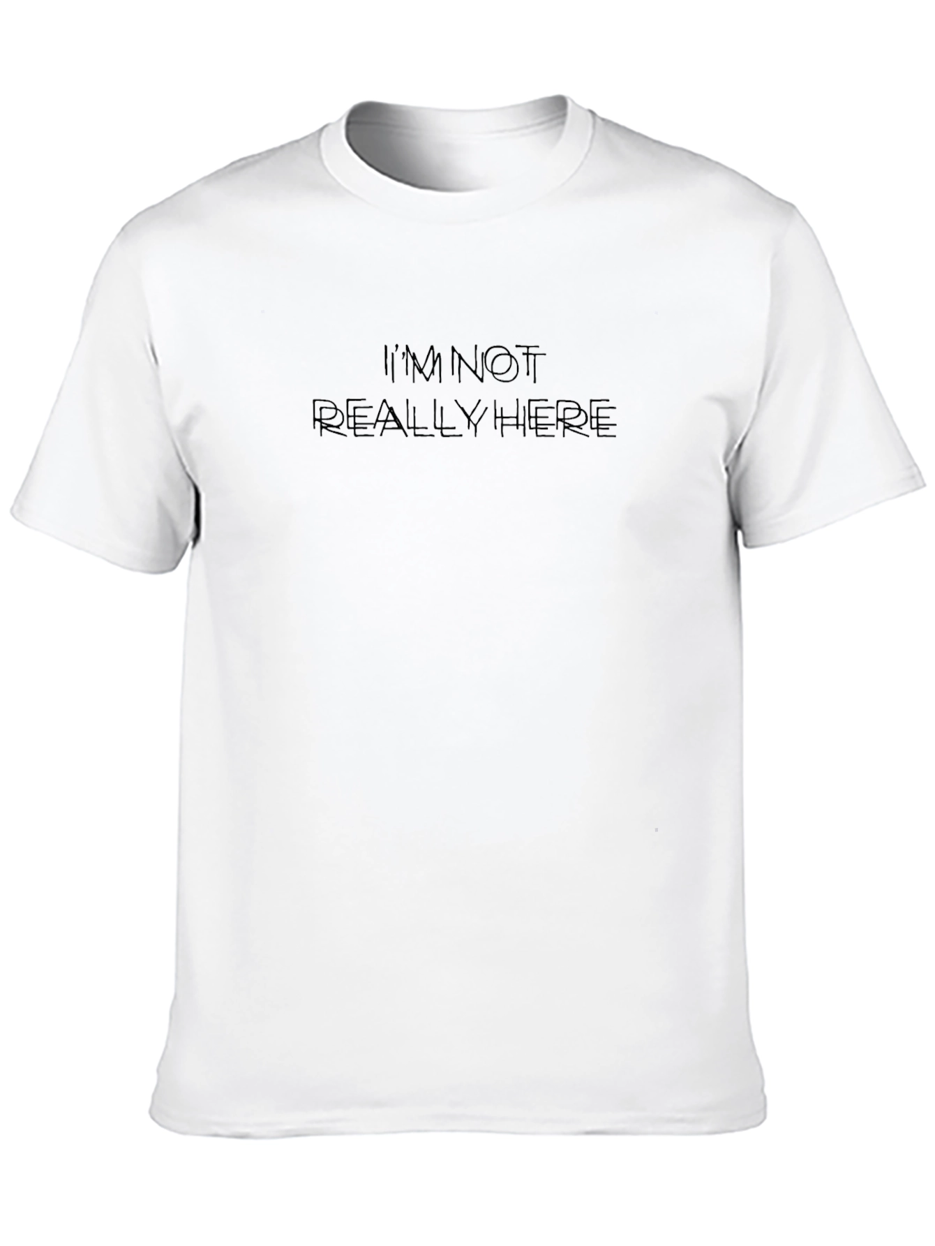 Im Not Really Here Black T-Shirt