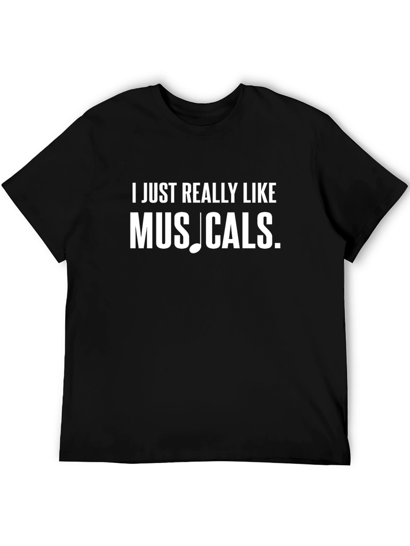 Musical Lovers T-Shirt - I Just Really Like Musicals