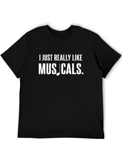 Musical Lovers T-Shirt - I Just Really Like Musicals
