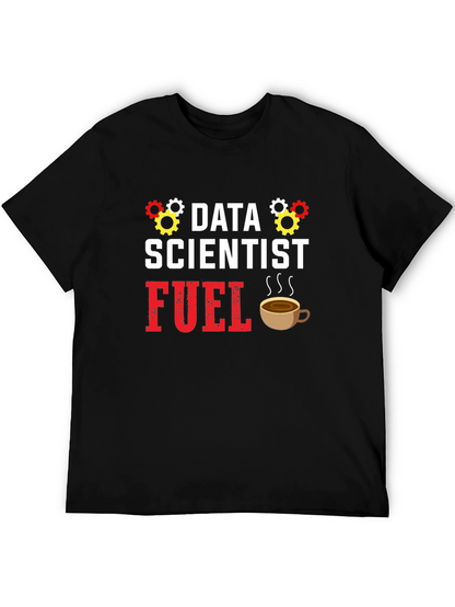 Data Scientist Fuel Graphic Tee
