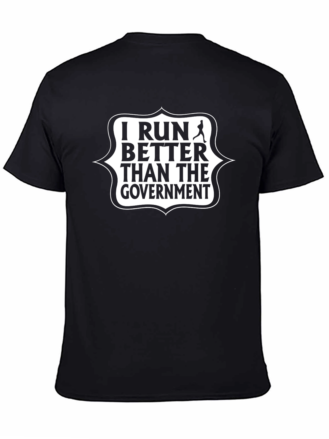 I Run Better Than The Government Graphic T-Shirt