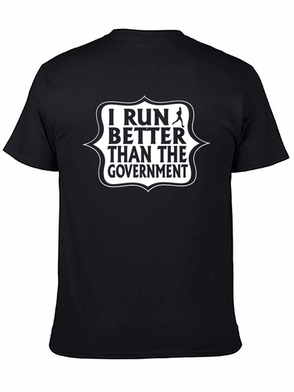 I Run Better Than The Government Graphic T-Shirt