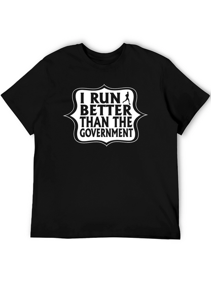 I Run Better Than The Government Graphic T-Shirt