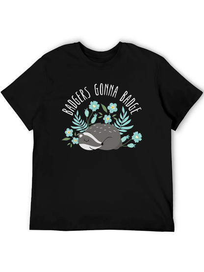 Badgers Gonna Badge T-Shirt - Cute Animal Tee