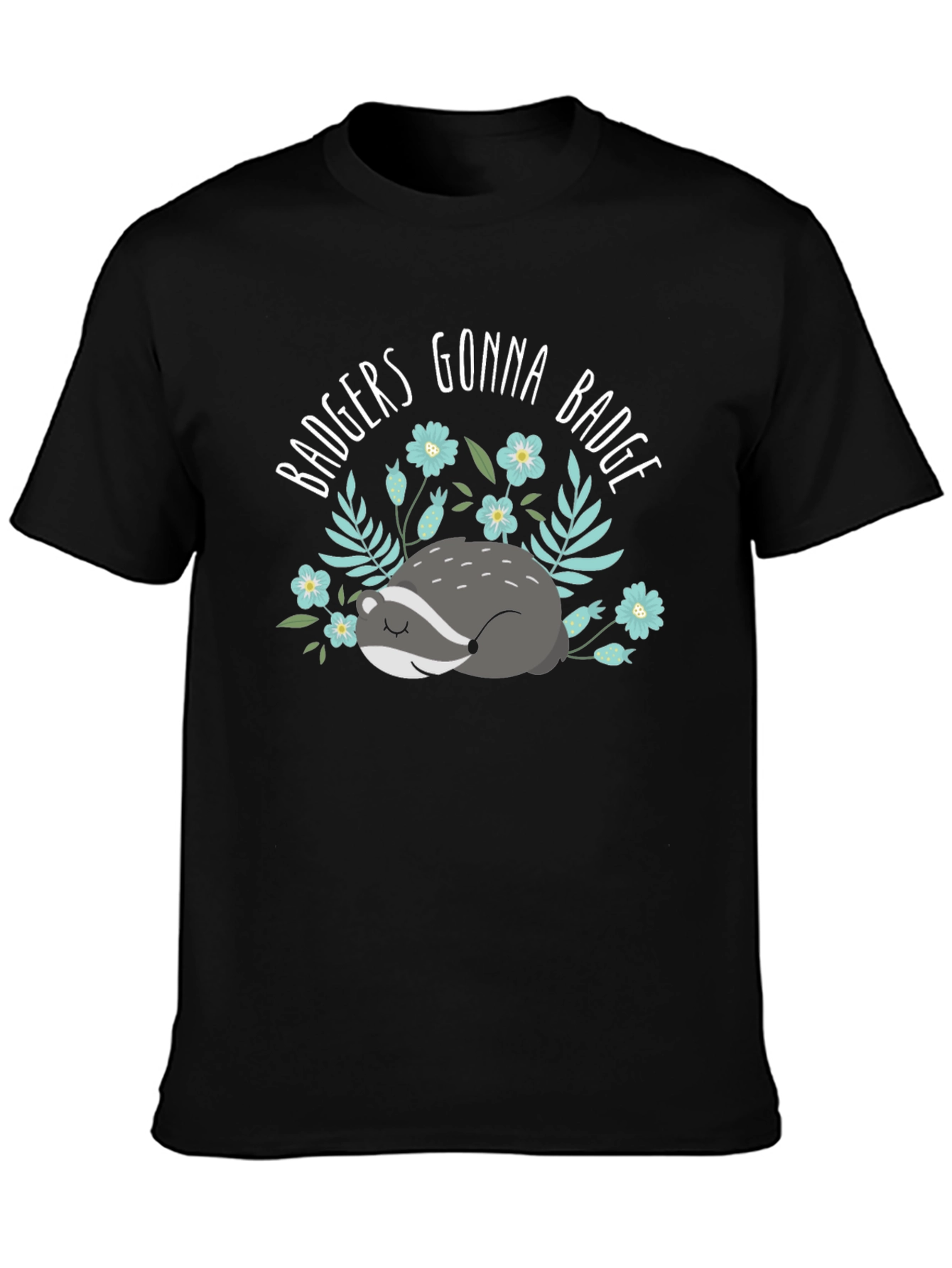 Badgers Gonna Badge T-Shirt - Cute Animal Tee