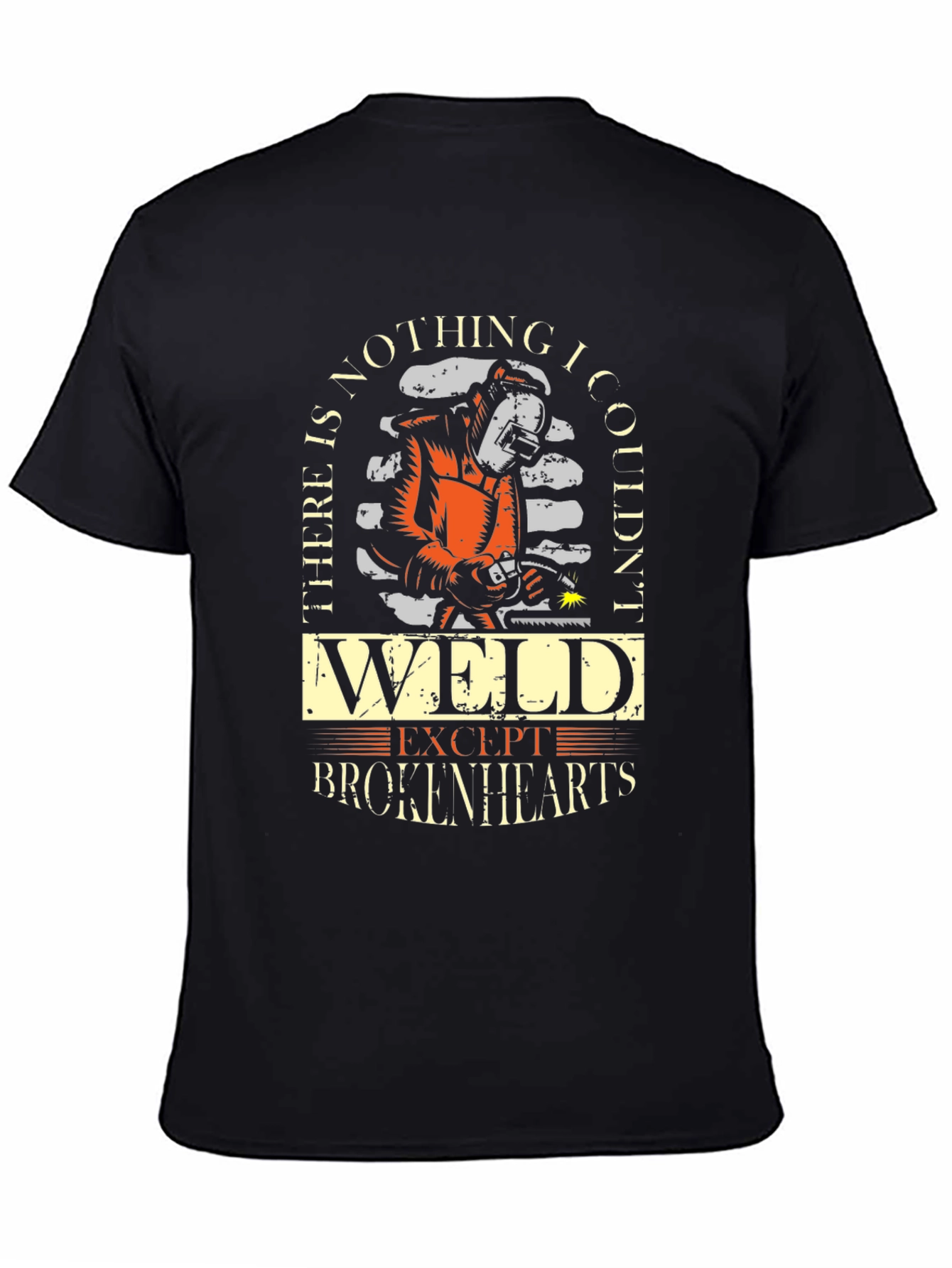 Welder T-Shirt - Nothing I Couldnt Weld
