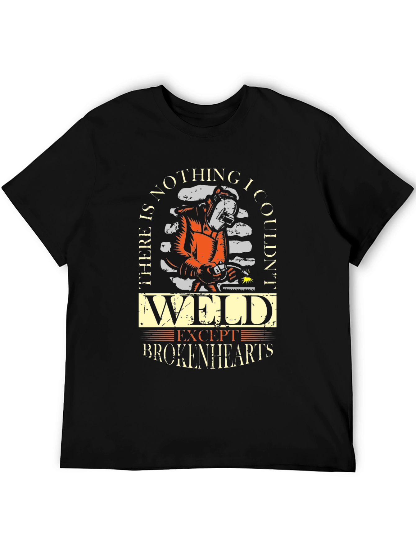 Welder T-Shirt - Nothing I Couldnt Weld