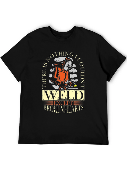 Welder T-Shirt - Nothing I Couldnt Weld