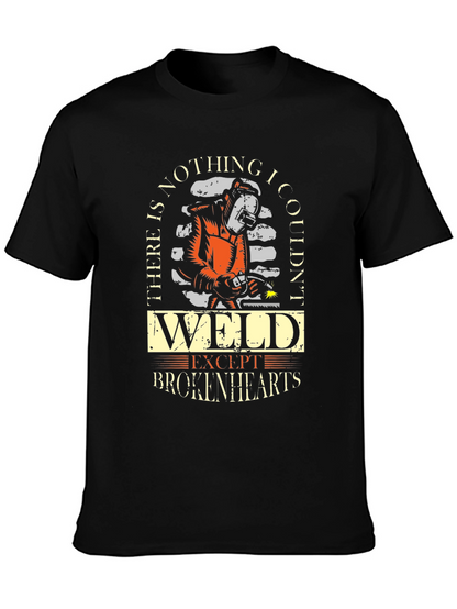 Welder T-Shirt - Nothing I Couldnt Weld