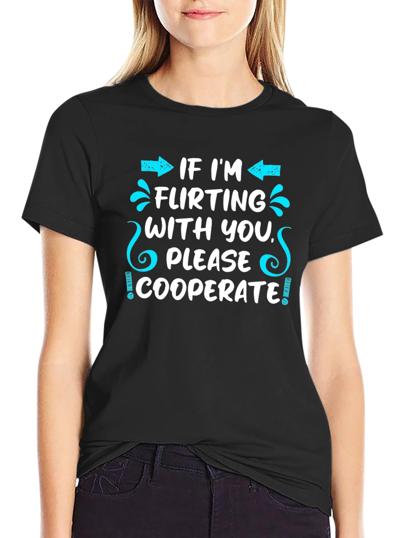 Flirting Humor T-Shirt - Cooperate Funny Graphic Tee