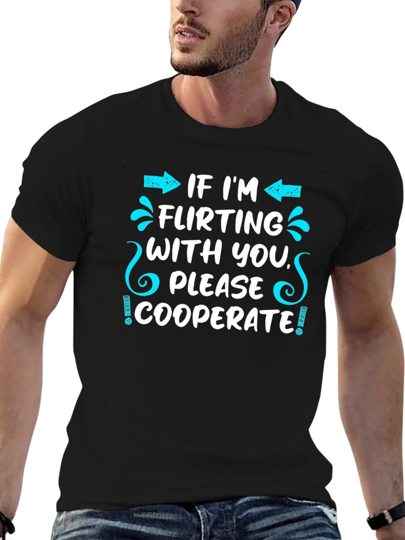 Flirting Humor T-Shirt - Cooperate Funny Graphic Tee