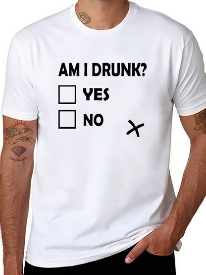 Am I Drunk? Novelty T-Shirt