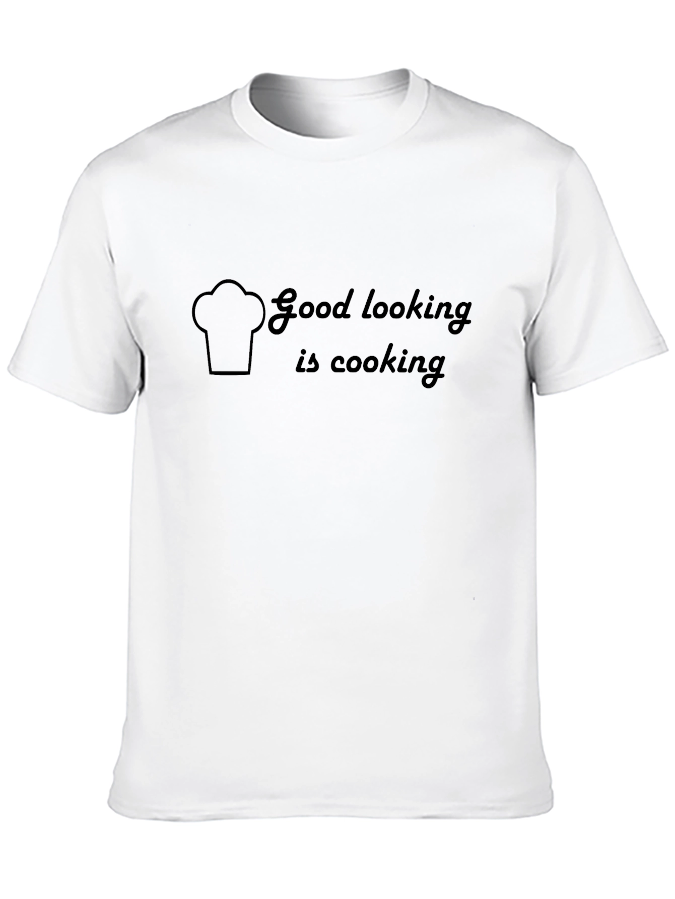 Good Looking is Cooking T-Shirt