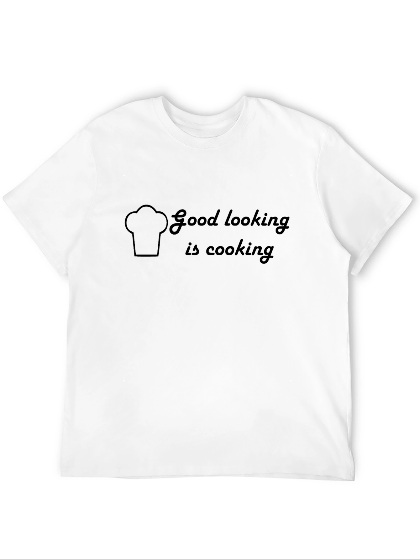 Good Looking is Cooking T-Shirt