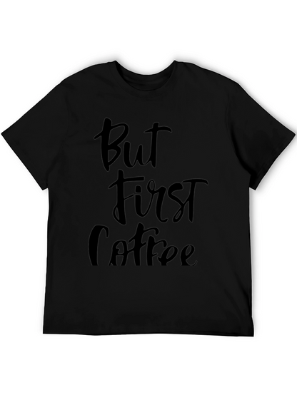 But First Coffee Graphic Tee - Unisex Black T-Shirt