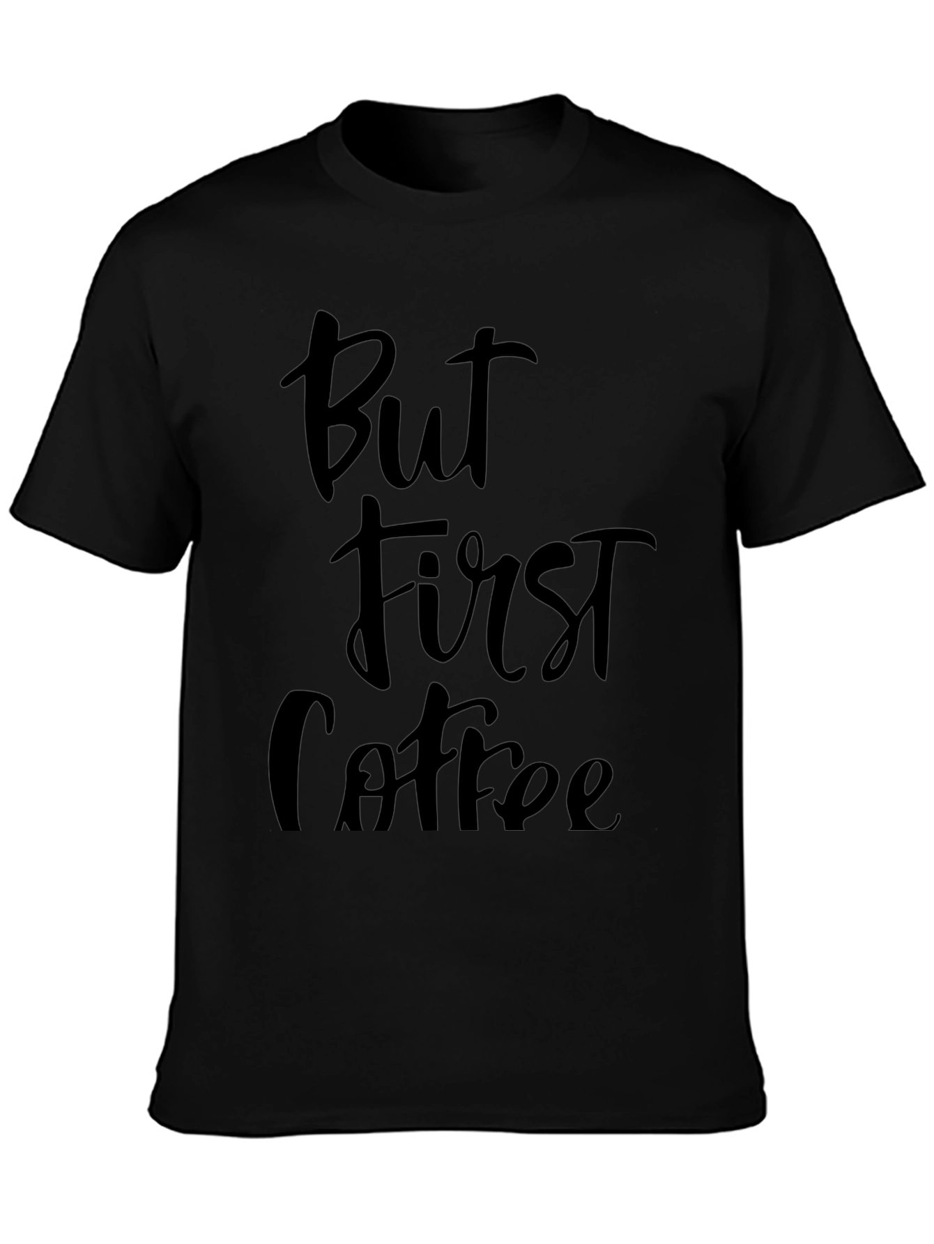 But First Coffee Graphic Tee - Unisex Black T-Shirt
