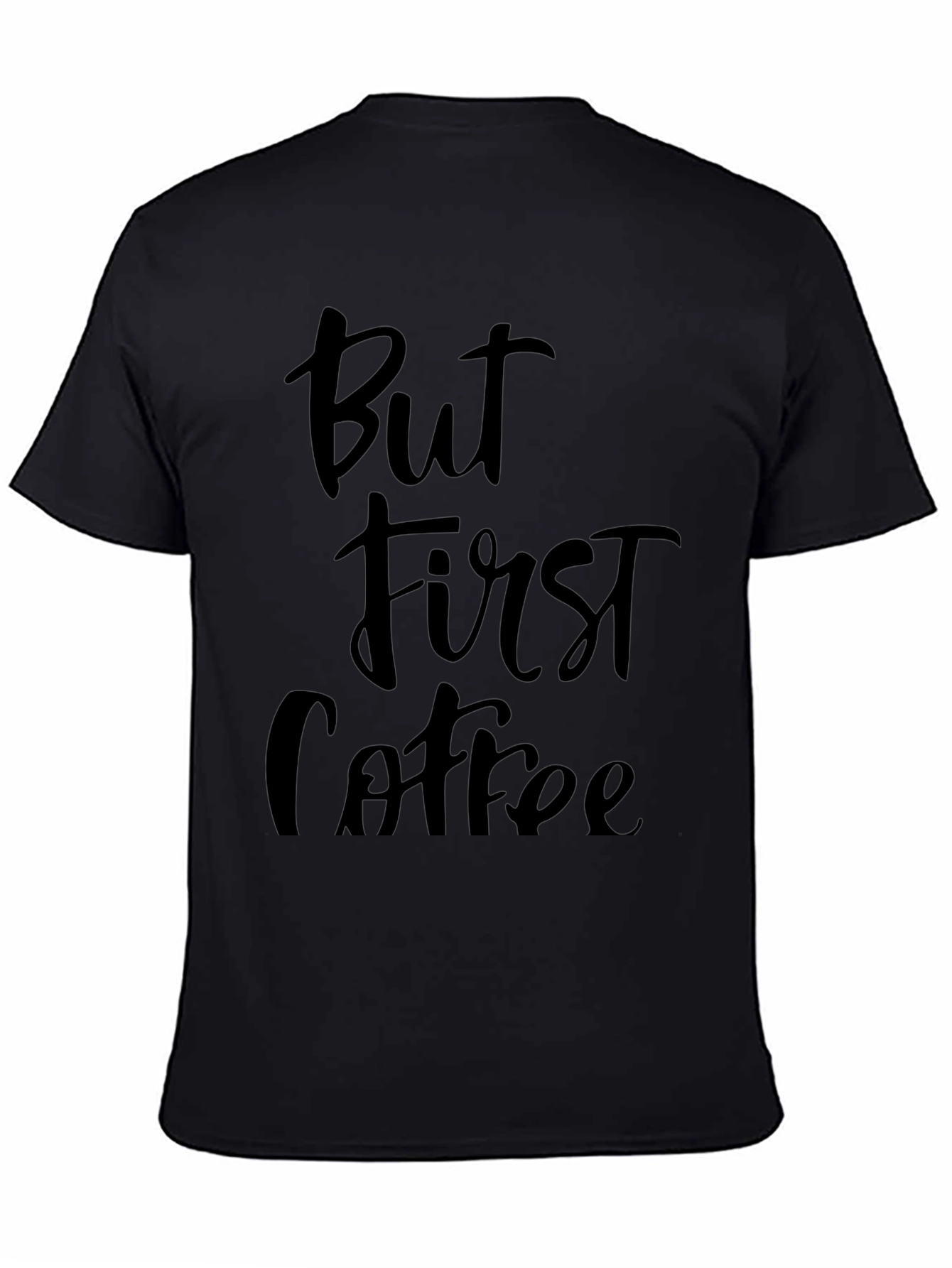 But First Coffee Graphic Tee - Unisex Black T-Shirt