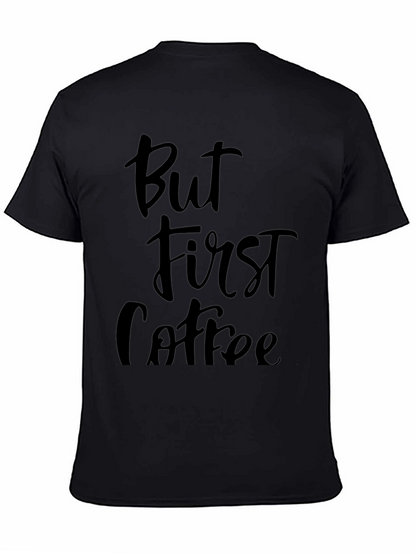 But First Coffee Graphic Tee - Unisex Black T-Shirt
