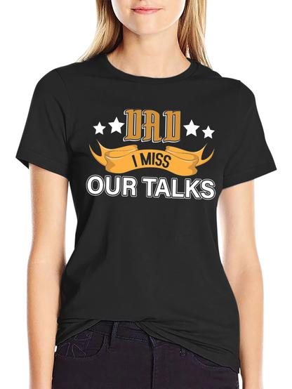 Dad I Miss Our Talks T-Shirt