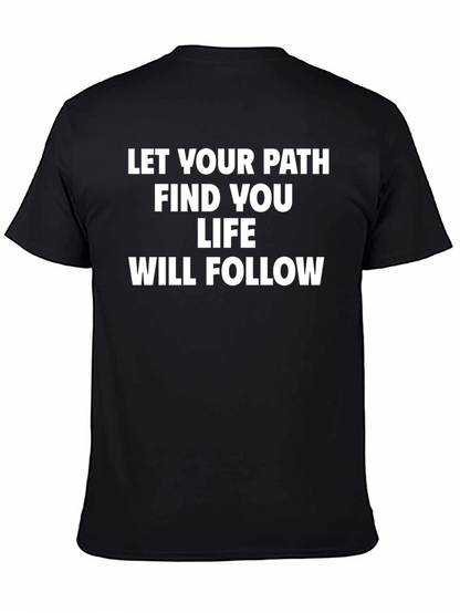 Inspirational Quote T-Shirt - Let Your Path Find You