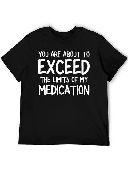 Humorous Exceed My Medication Black T-Shirt