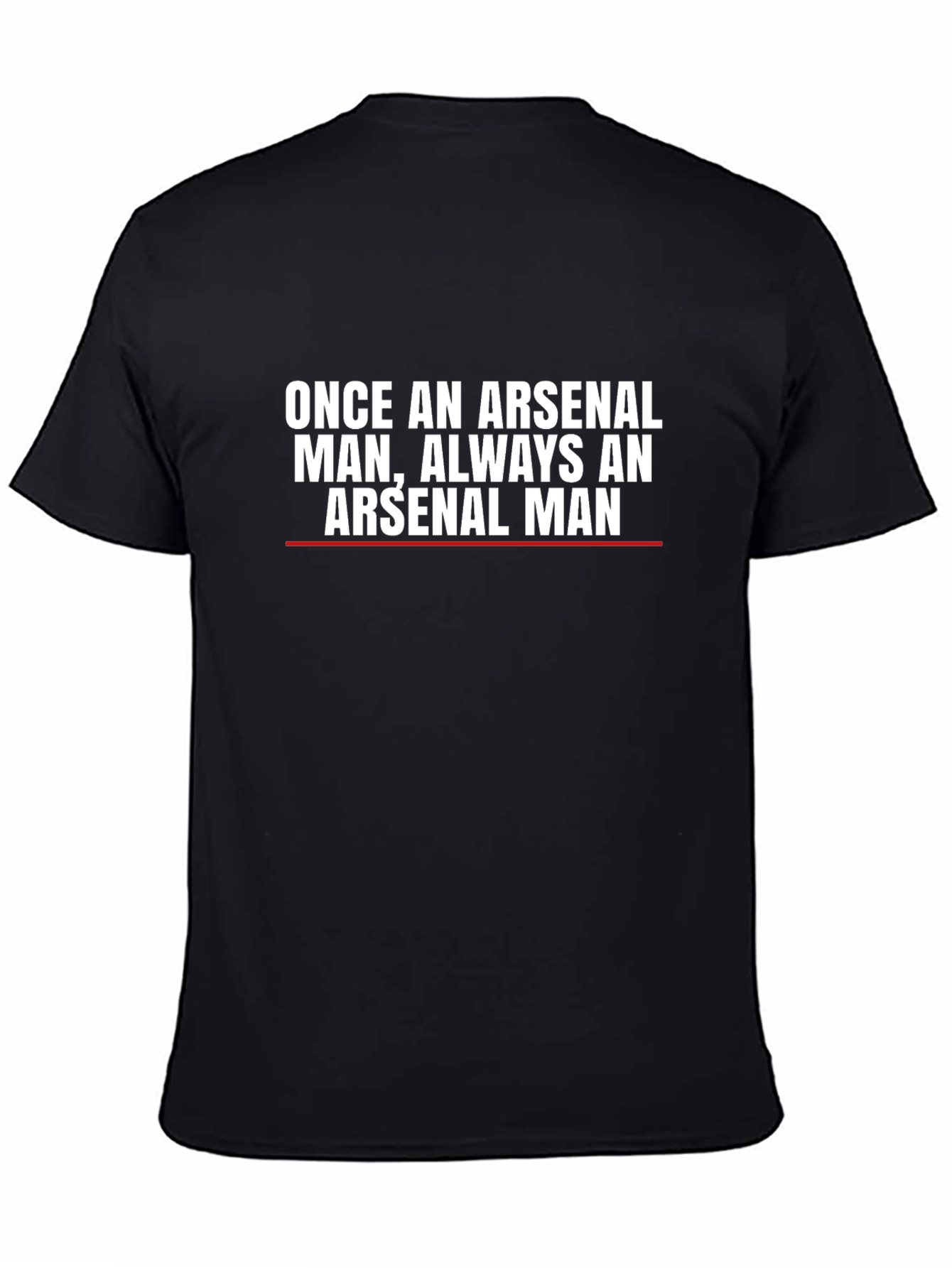 Arsenal Fan T-Shirt - Once An Arsenal Man