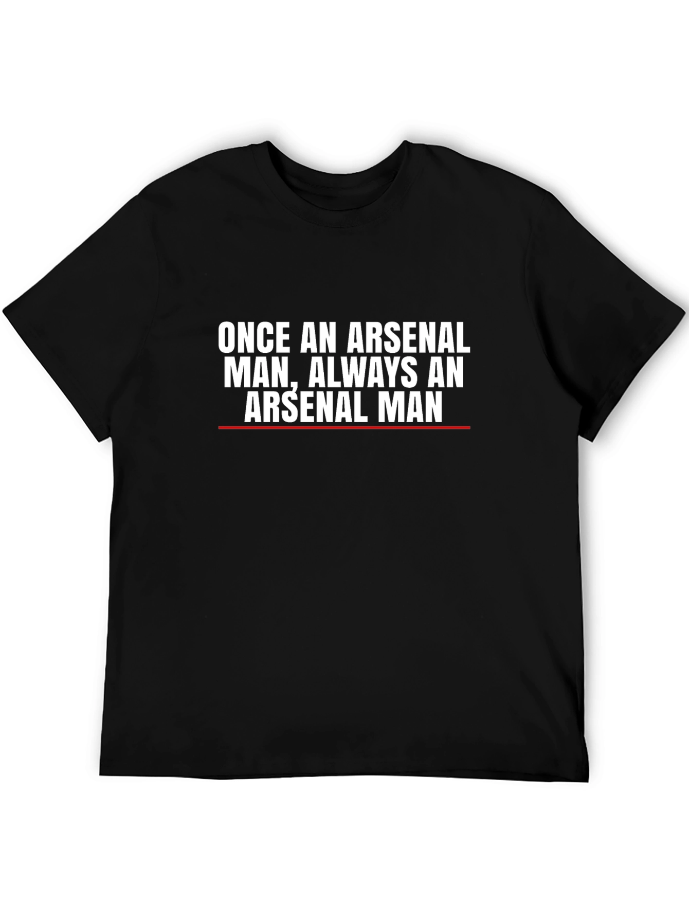 Arsenal Fan T-Shirt - Once An Arsenal Man