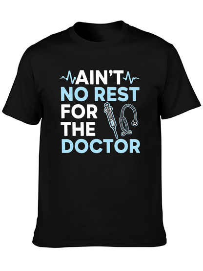 Aint No Rest For The Doctor T-Shirt