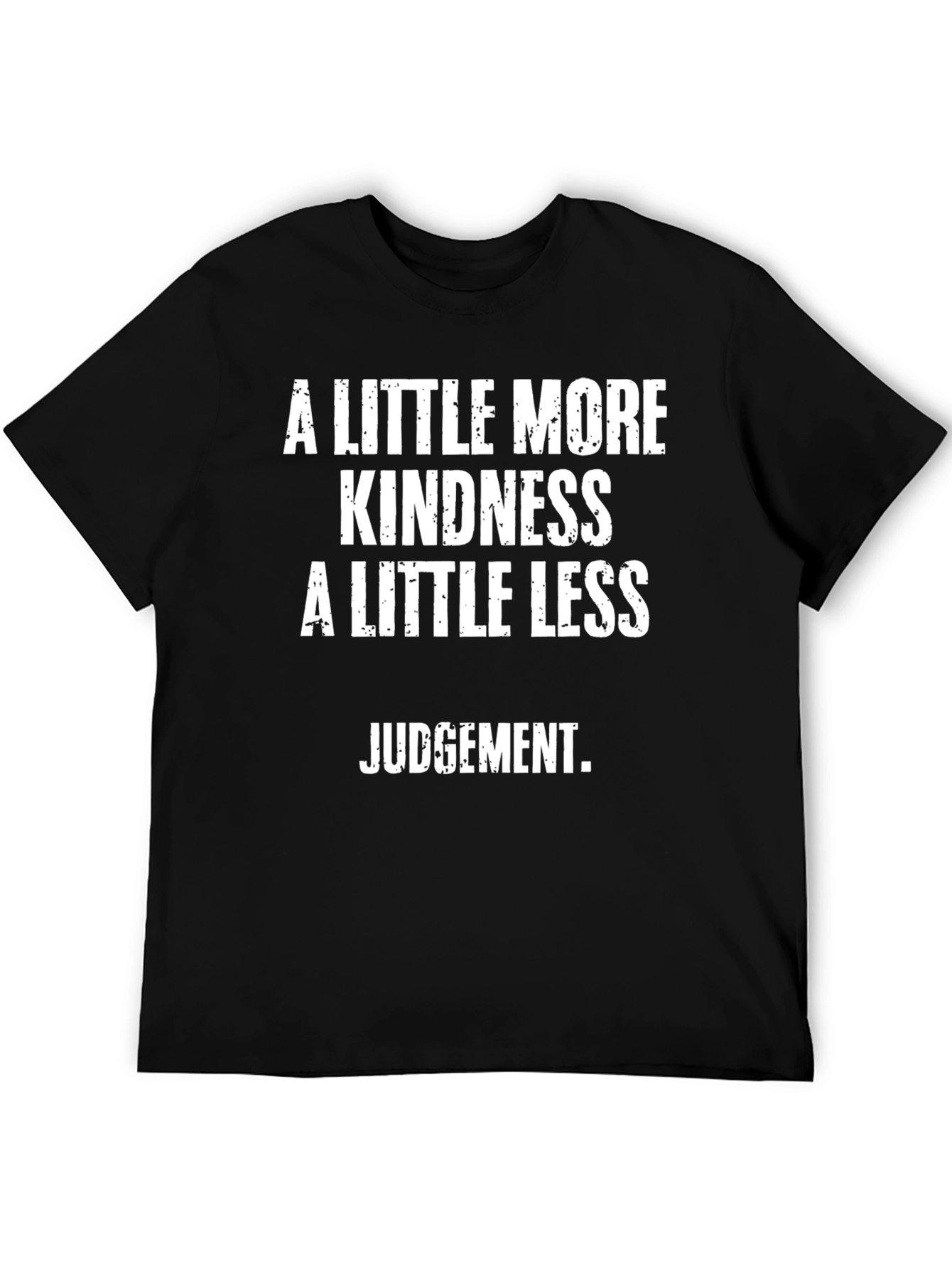 Kindness and Less Judgement T-Shirt