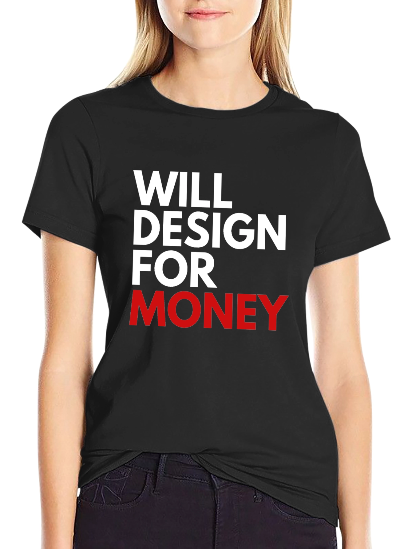 Will Design For Money Graphic T-Shirt