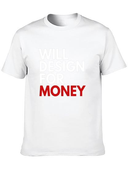 Will Design For Money Graphic T-Shirt