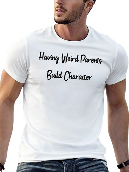 Having Weird Parents T-Shirt