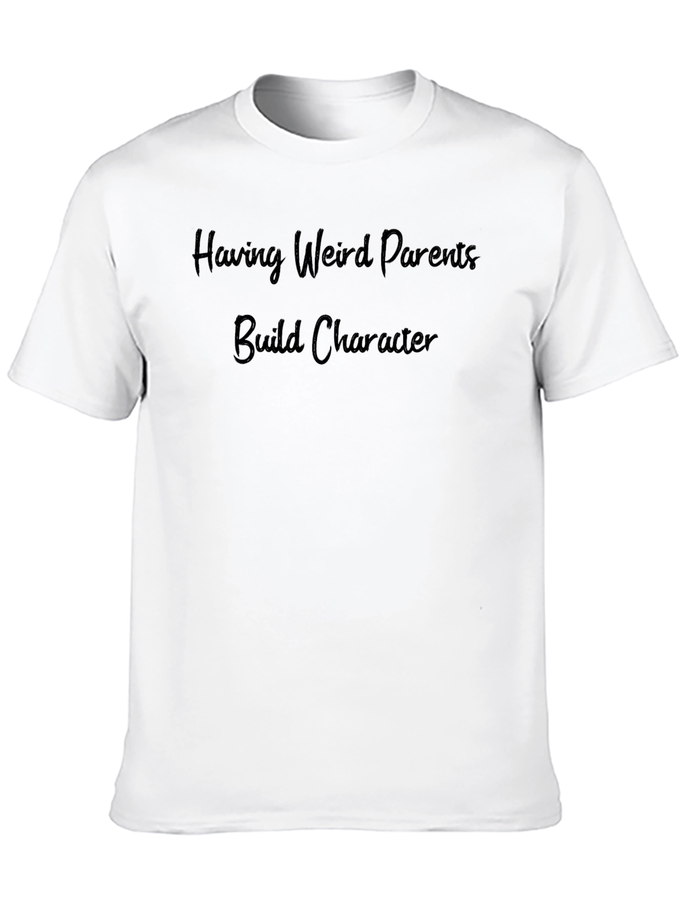 Having Weird Parents T-Shirt