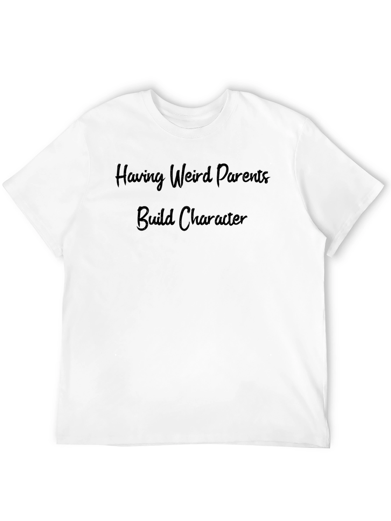 Having Weird Parents T-Shirt