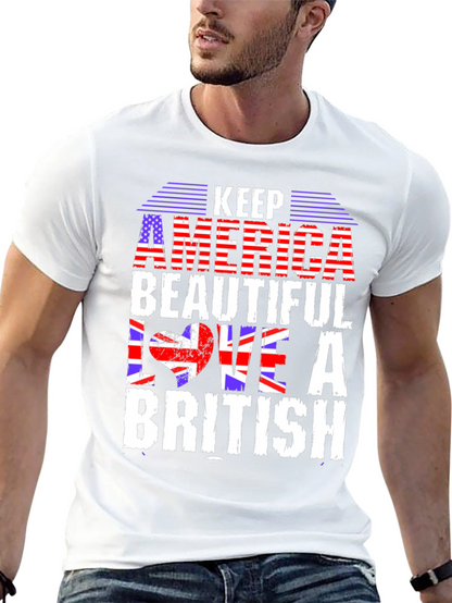 Keep America Beautiful Love a British T-Shirt