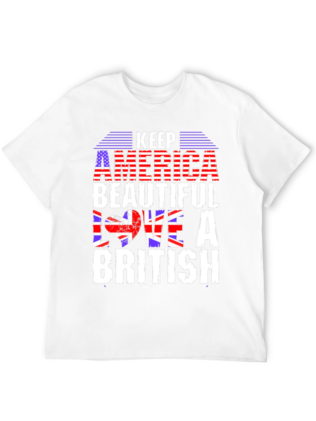 Keep America Beautiful Love a British T-Shirt
