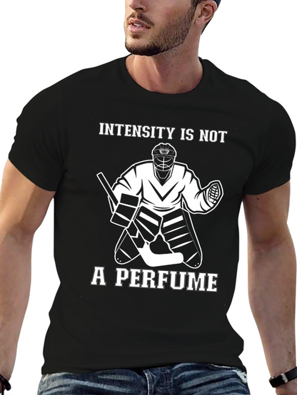 Intensity is Not a Perfume Hockey T-Shirt