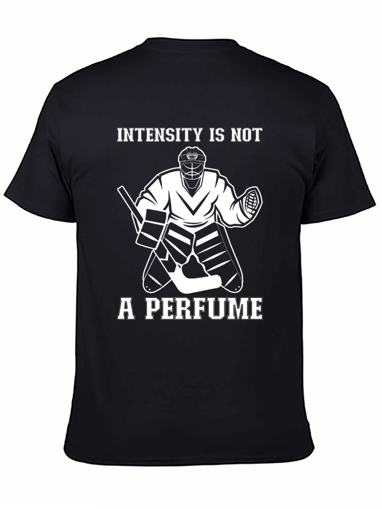 Intensity is Not a Perfume Hockey T-Shirt
