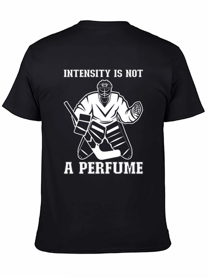 Intensity is Not a Perfume Hockey T-Shirt