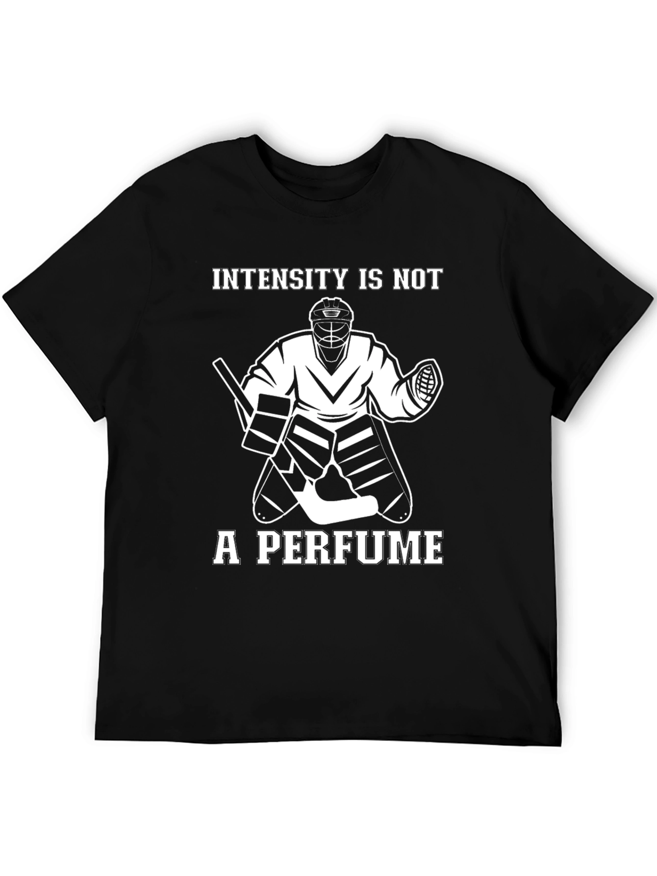Intensity is Not a Perfume Hockey T-Shirt