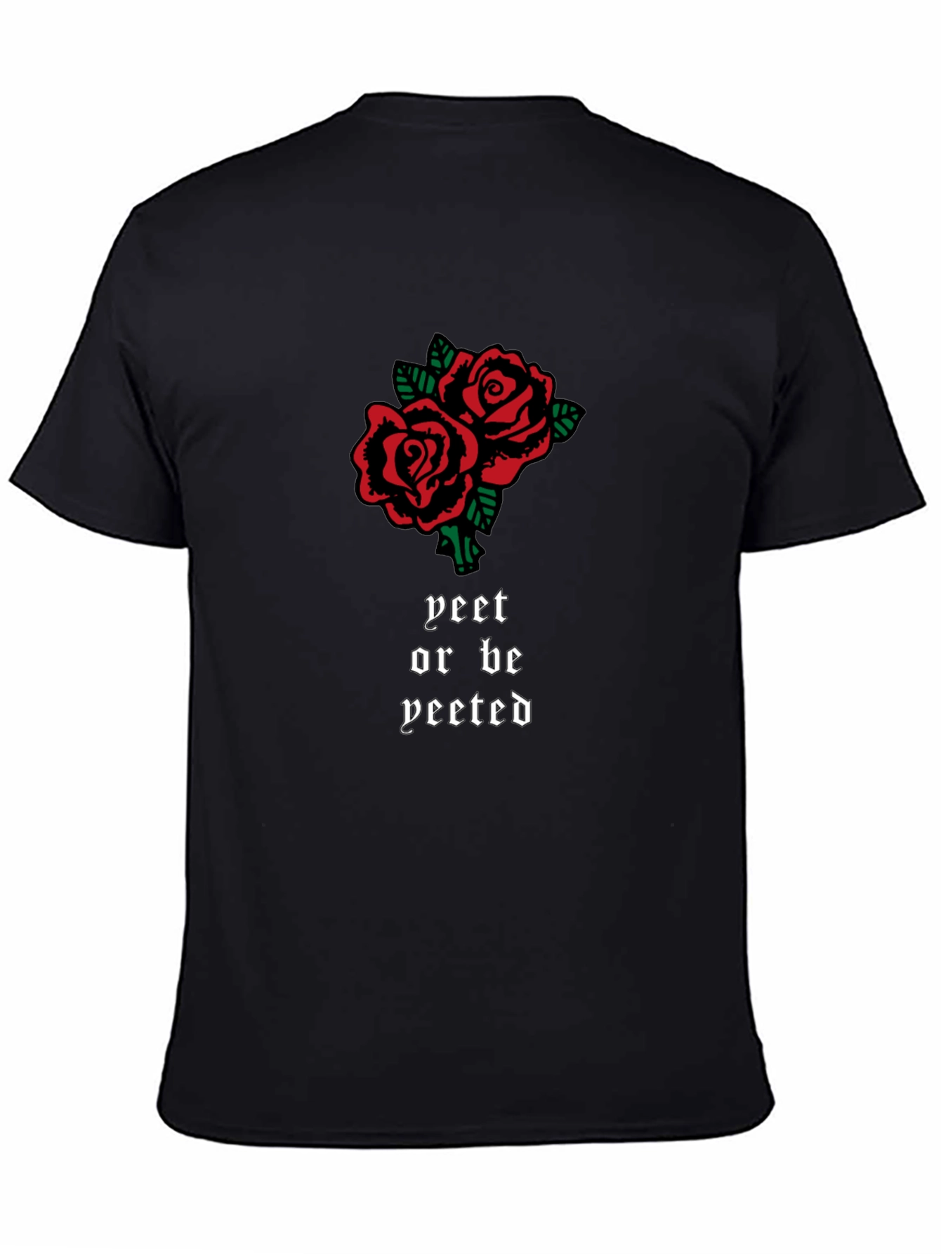 Yeet or Be Yeeted Rose Graphic T-Shirt