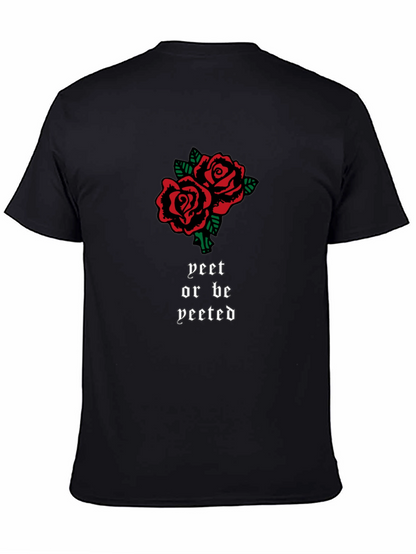 Yeet or Be Yeeted Rose Graphic T-Shirt
