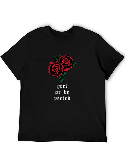 Yeet or Be Yeeted Rose Graphic T-Shirt
