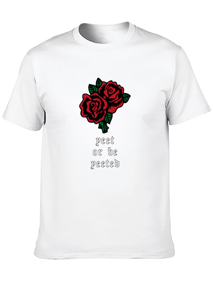 Yeet or Be Yeeted Rose Graphic T-Shirt