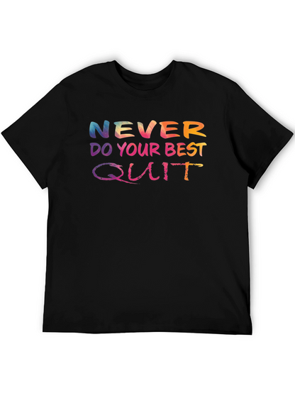 Never Do Your Best Quit T-Shirt