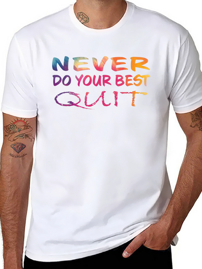 Never Do Your Best Quit T-Shirt