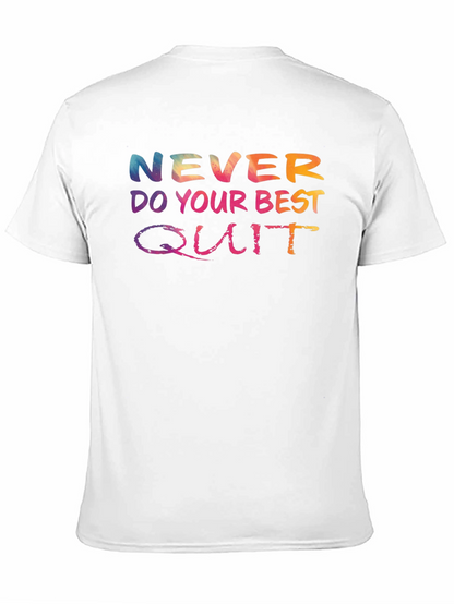 Never Do Your Best Quit T-Shirt